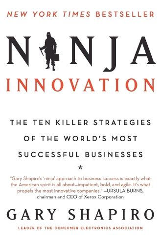 Cover image for Ninja Innovation: The Ten Killer Strategies of the World's Most Successful Businesses