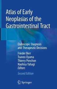 Cover image for Atlas of Early Neoplasias of the Gastrointestinal Tract: Endoscopic Diagnosis and Therapeutic Decisions