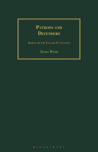 Patrons and Defenders: Saints in the Italian City-state