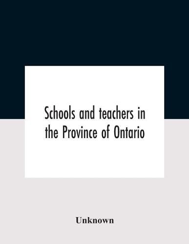 Cover image for Schools And Teachers In The Province Of Ontario. Elementary Public And Separate Schools November 1947