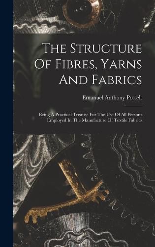 Cover image for The Structure Of Fibres, Yarns And Fabrics