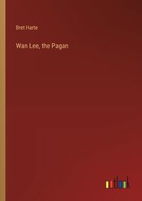 Cover image for Wan Lee, the Pagan