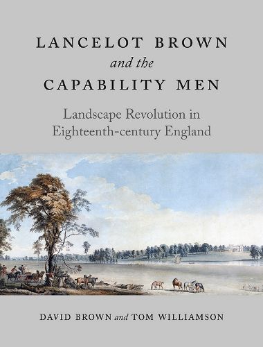 Cover image for Lancelot Brown and the Capability Men: Landscape Revolution in Eighteenth-Century England