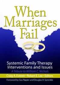 Cover image for When Marriages Fail: Systemic Family Therapy Interventions and Issues