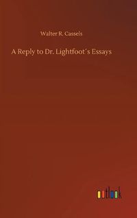 Cover image for A Reply to Dr. Lightfoots Essays