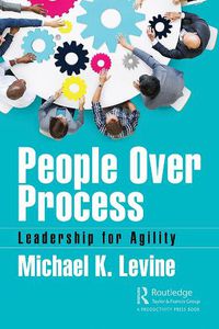 Cover image for People Over Process: Leadership for Agility