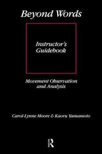 Cover image for Beyond Words: Instructor's Manual: Movement Observation and Analysis Instructor's Guidebook