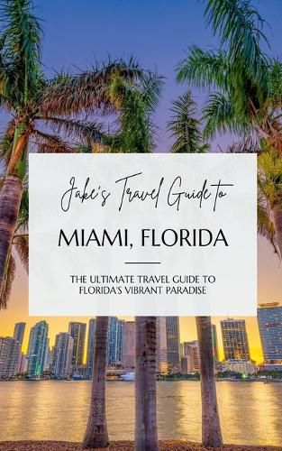 Cover image for Jake's Travel Guide to Miami, Florida