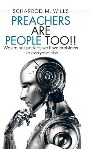 Cover image for Preachers Are People Too!!: We Are Not Perfect; We Have Problems Like Everyone Else