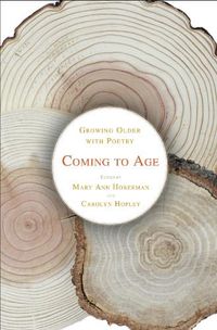 Cover image for Coming to Age: Growing Older with Poetry