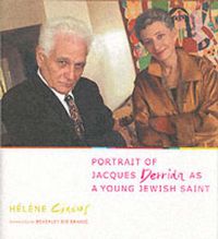 Cover image for Portrait of Jacques Derrida as a Young Jewish Saint
