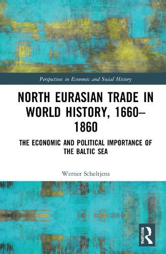 Cover image for North Eurasian Trade in World History, 1660-1860: The Economic and Political Importance of the Baltic Sea