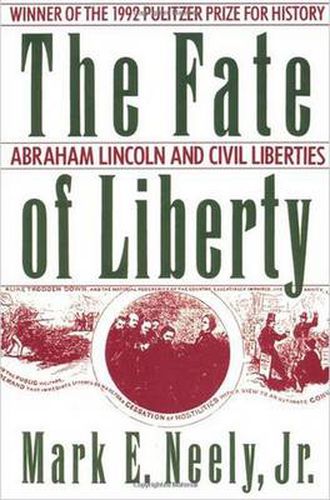 Cover image for The Fate of Liberty: Abraham Lincoln and Civil Liberties