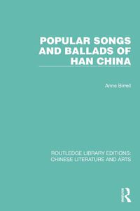 Cover image for Popular Songs and Ballads of Han China