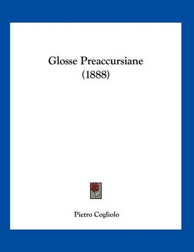 Cover image for Glosse Preaccursiane (1888)