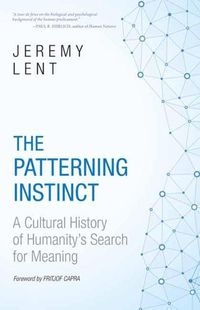 Cover image for The Patterning Instinct: A Cultural History of Humanity's Search for Meaning