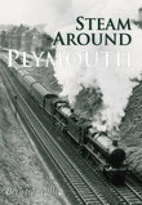 Cover image for Steam Around Plymouth