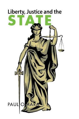 Cover image for Liberty, Justice and the State