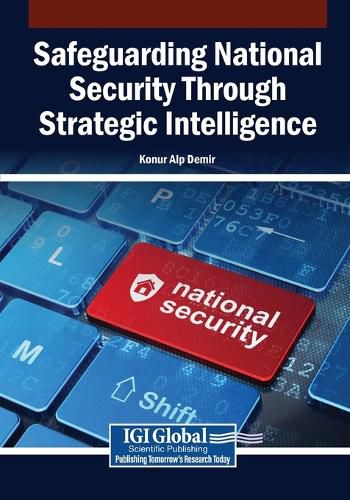 Cover image for Safeguarding National Security Through Strategic Intelligence