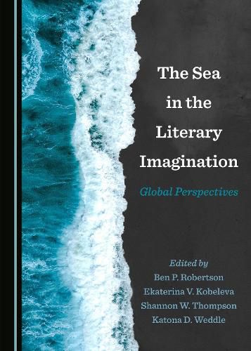 Cover image for The Sea in the Literary Imagination: Global Perspectives