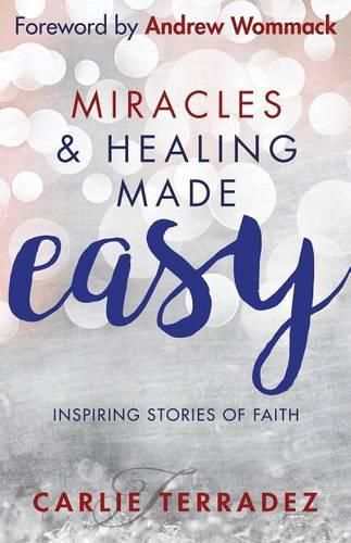 Cover image for Miracles & Healing Made Easy: Inspiring Stories of Faith