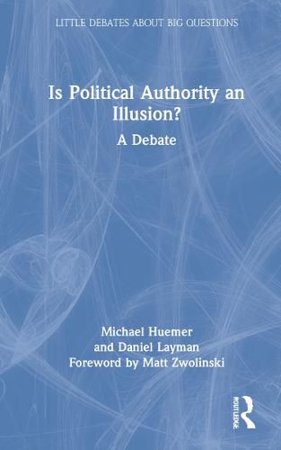 Cover image for Is Political Authority an Illusion?: A Debate