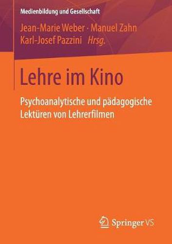 Cover image for Lehre Im Kino: Psychoanalytische Und Padagogische Lekturen Von Lehrerfilmen