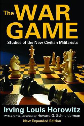 Cover image for The War Game: Studies of the New Civilian Militarists