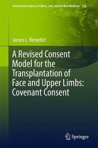 Cover image for A Revised Consent Model for the Transplantation of Face and Upper Limbs: Covenant Consent