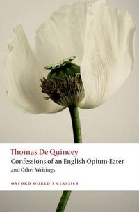Cover image for Confessions of an English Opium-Eater and Other Writings
