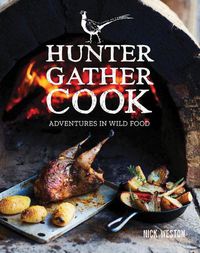 Cover image for Hunter Gather Cook: Adventures in Wild Food