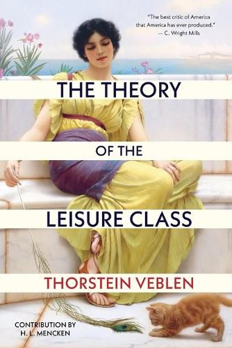 Cover image for The Theory of the Leisure Class (Warbler Classics Annotated Edition)