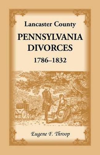 Cover image for Lancaster County, Pennsylvania Divorces, 1786-1832