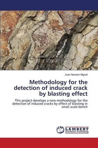 Cover image for Methodology for the detection of induced crack by blasting effect