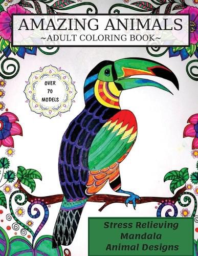 Cover image for Amazing Animals Coloring Book: Adult Coloring Book, Stress Relieving Mandala Animal Designs