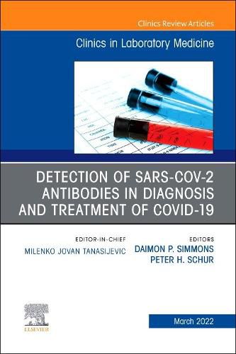 Cover image for Detection of SARS-CoV-2 Antibodies in Diagnosis and Treatment of COVID-19, An Issue of the Clinics in Laboratory Medicine