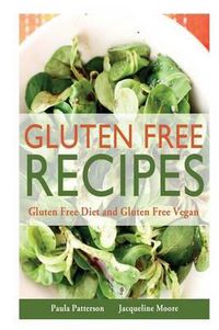 Cover image for Gluten Free Recipes: Gluten Free Diet and Gluten Free Vegan