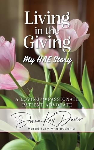 Cover image for Living in the Giving My HAE Story