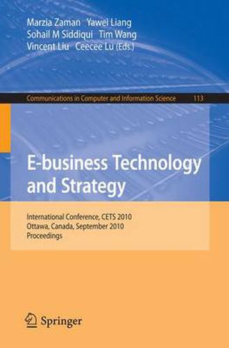 Cover image for E-business Technology and Strategy: International Conference, CETS 2010, Ottawa, Canada, September 29-30, 2010. Proceedings