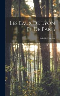 Cover image for Les Eaux De Lyon Et De Paris