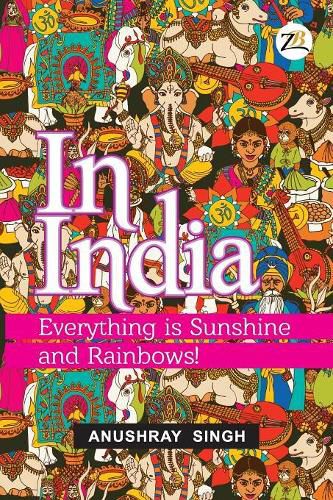 Cover image for In India: Everything is Sunshine and Rainbows!