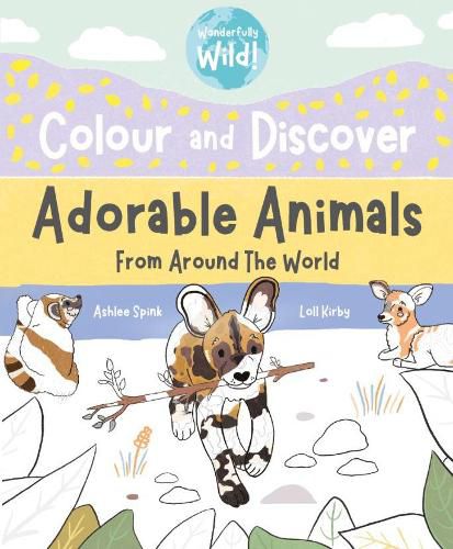 Cover image for Colour and Discover Adorable Animals Around The World