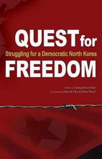 Cover image for Quest for Freedom: Struggling for Democratic North Korea