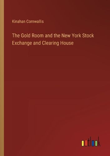 The Gold Room and the New York Stock Exchange and Clearing House