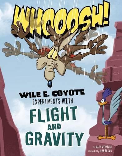 Cover image for Whoosh!: Wile E. Coyote Experiments with Flight and Gravity