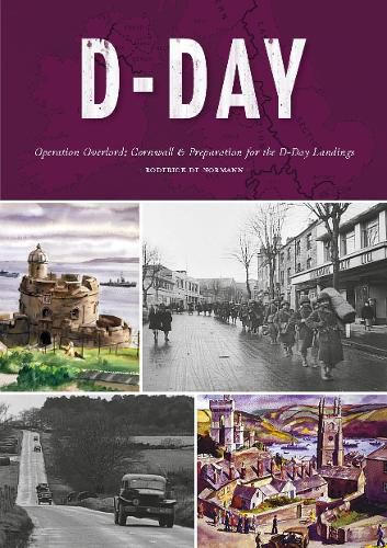 Cover image for D-Day: Cornwall's Preparation for the D-Day Landings