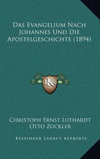 Cover image for Das Evangelium Nach Johannes Und Die Apostelgeschichte (1894)