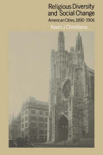 Religious Diversity and Social Change: American Cities, 1890-1906