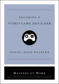 Cover image for Becoming a Video Game Designer