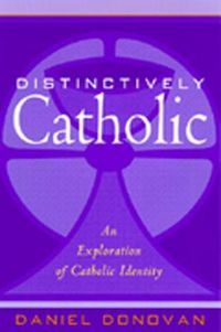 Cover image for Distinctively Catholic: An Exploration of Catholic Identity